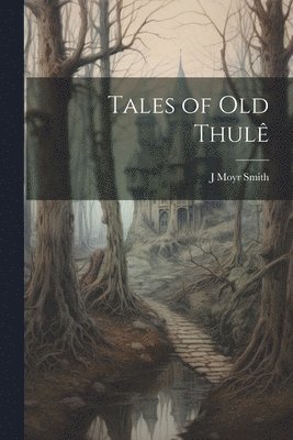 bokomslag Tales of Old Thulê
