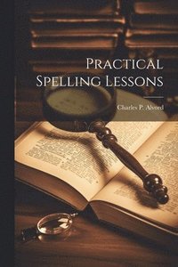 bokomslag Practical Spelling Lessons