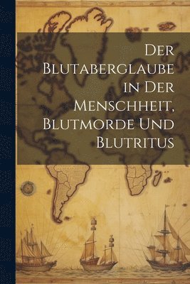 bokomslag Blutaberglaube in Der Menschheit, Blutmorde Und Blutritus