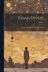 bokomslag Essais Divers; Volume 1