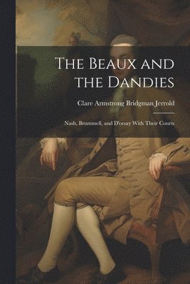 The Beaux and the Dandies 1