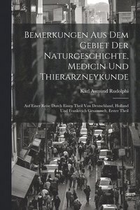 bokomslag Bemerkungen Aus Dem Gebiet Der Naturgeschichte, Medicin Und Thierarzneykunde