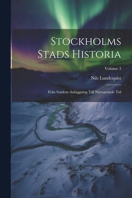 Stockholms Stads Historia 1