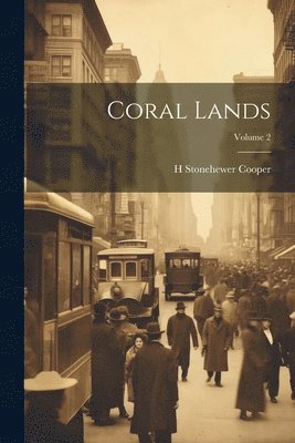 bokomslag Coral Lands; Volume 2