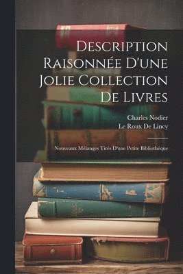 Description Raisonne D'une Jolie Collection De Livres 1