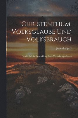 Christenthum, Volksglaube Und Volksbrauch 1