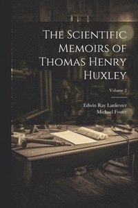bokomslag The Scientific Memoirs of Thomas Henry Huxley; Volume 2
