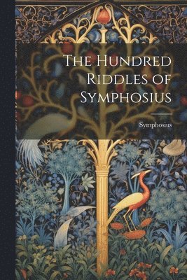 The Hundred Riddles of Symphosius 1