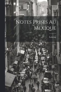 bokomslag Notes Prises Au Mexique