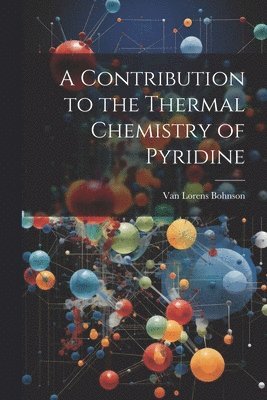 bokomslag Contribution to the Thermal Chemistry of Pyridine