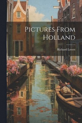 Richard Lovett - Pictures From Holland, Häftad