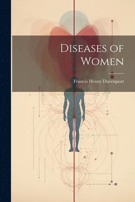 bokomslag Diseases of Women