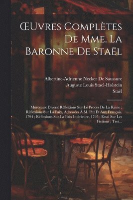 Staël, Albertine-Adrienne Necker De Saussure, Auguste Louis Stael-Holstein, Albertine-Adrienne Ne Staël - OEuvres Complètes De Mme. La Baronne De Staël, Häftad