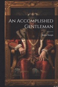 bokomslag An Accomplished Gentleman