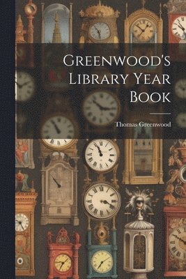 Thomas Greenwood - Greenwood's Library Year Book, Häftad