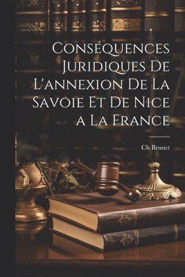Consquences Juridiques De L'annexion De La Savoie Et De Nice a La France 1