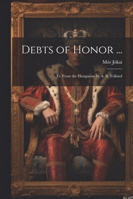 Debts of Honor ... 1