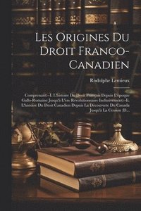 bokomslag Les Origines Du Droit Franco-Canadien