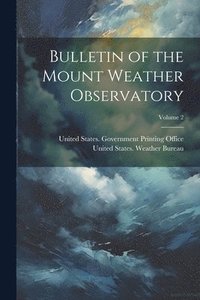 bokomslag Bulletin of the Mount Weather Observatory; Volume 2