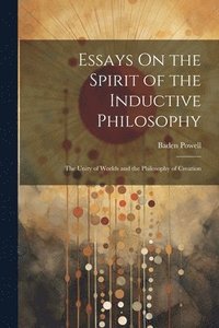 bokomslag Essays On the Spirit of the Inductive Philosophy