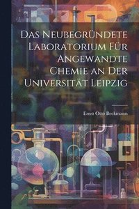 bokomslag Neubegründete Laboratorium Für Angewandte Chemie an Der Universität Leipzig