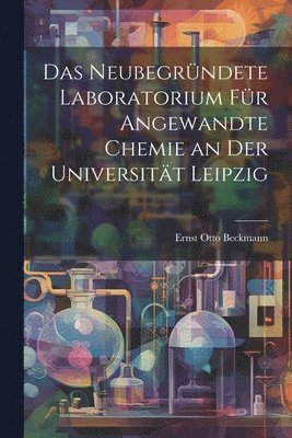 Neubegründete Laboratorium Für Angewandte Chemie an Der Universität Leipzig