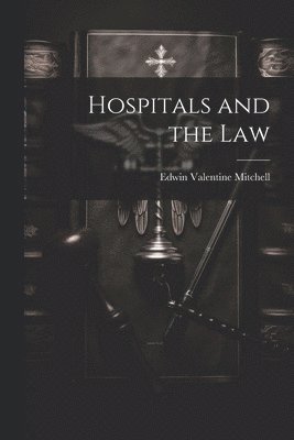 bokomslag Hospitals and the Law