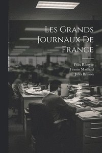 bokomslag Les Grands Journaux De France