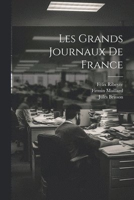 Les Grands Journaux De France 1
