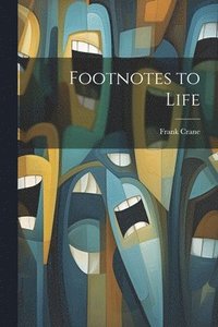 bokomslag Footnotes to Life