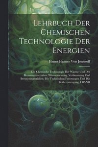 bokomslag Lehrbuch Der Chemischen Technologie Der Energien