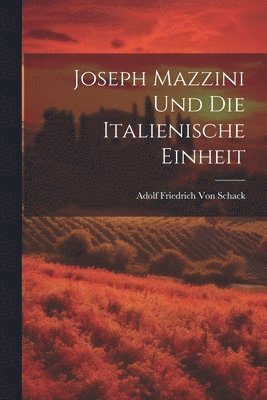 Joseph Mazzini Und Die Italienische Einheit 1