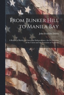 From Bunker Hill to Manila Bay 1