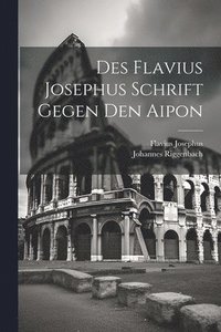 bokomslag Des Flavius Josephus Schrift Gegen Den Aipon