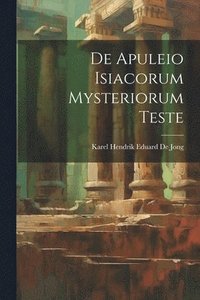 bokomslag De Apuleio Isiacorum Mysteriorum Teste