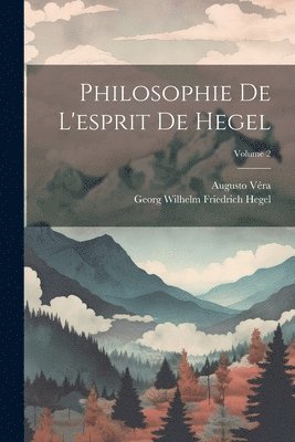 bokomslag Philosophie De L'esprit De Hegel; Volume 2