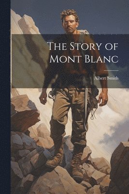 bokomslag Story of Mont Blanc