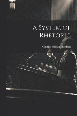bokomslag A System of Rhetoric