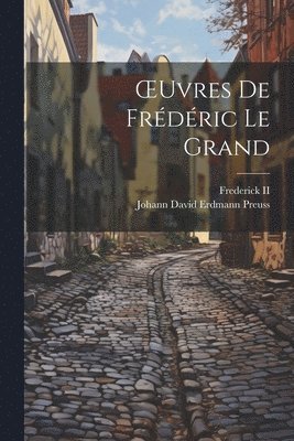 bokomslag OEuvres De Frdric Le Grand