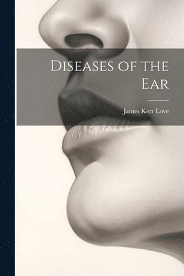bokomslag Diseases of the Ear