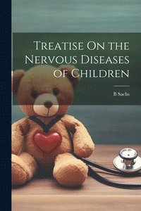 bokomslag Treatise On the Nervous Diseases of Children