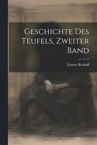 bokomslag Geschichte des Teufels, Zweiter Band