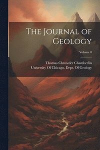 bokomslag The Journal of Geology; Volume 8
