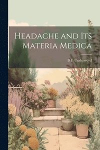 bokomslag Headache and Its Materia Medica