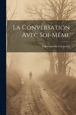 bokomslag La Conversation Avec Soi-Mme