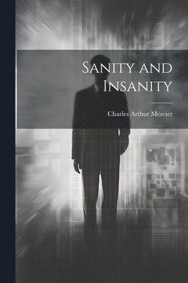 Sanity and Insanity 1