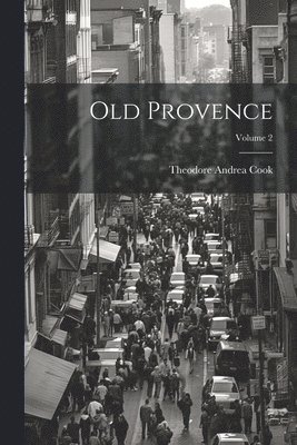 bokomslag Old Provence; Volume 2