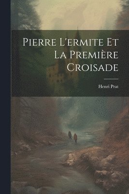 bokomslag Pierre L'ermite Et La Première Croisade