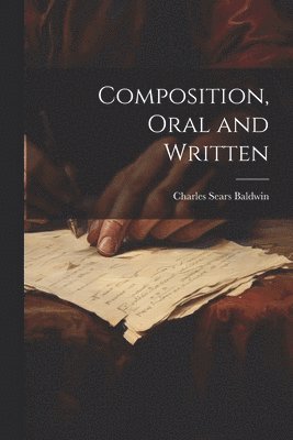 bokomslag Composition, Oral and Written