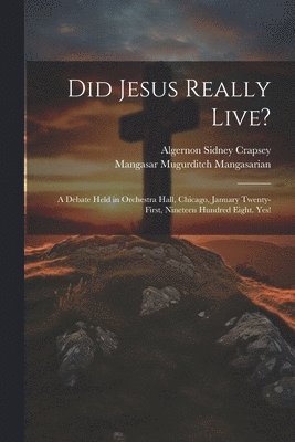 bokomslag Did Jesus Really Live?